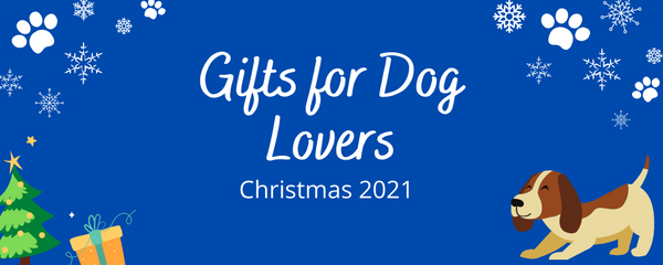 Gifts for Dog Lovers Christmas 2021