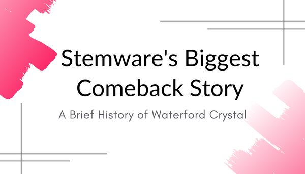 Stemware’s Biggest Comeback Story