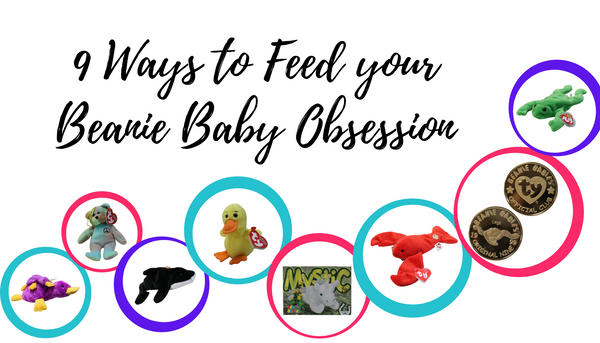 9 Ways to Feed your Beanie Baby Obsession