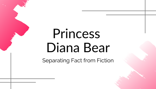Princess Bear - Separating Fact from Fiction